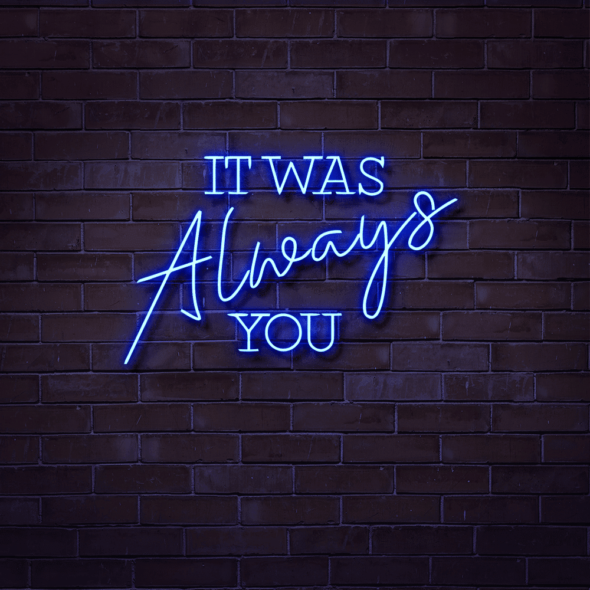 it was always you neon wedding sign hire <a href='#' class='view-taggged-products' data-id=3832>Click to View Products</a><div class='taggged-products-slider-wrap'><div class='heading-tag-products'></div><div class='taggged-products-slider'></div></div><div class='loading-spinner'><i class='fa fa-spinner fa-spin'></i></div>